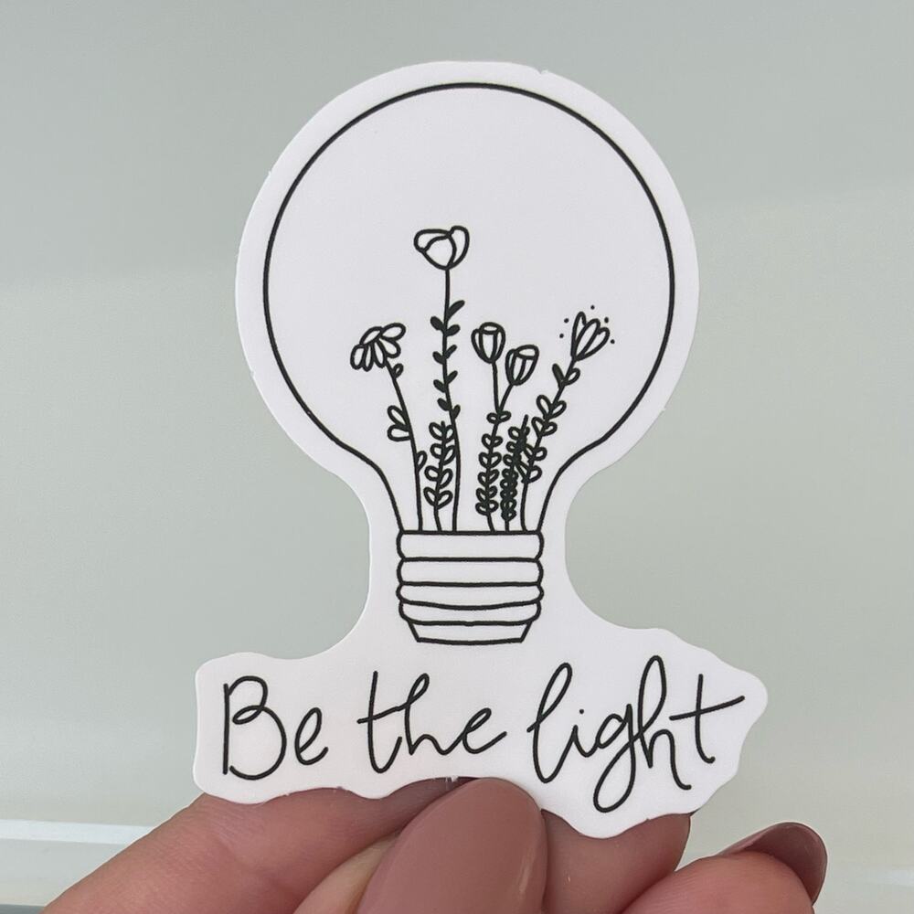 5/$10 Waterproof New Vinyl Sticker Be The Light